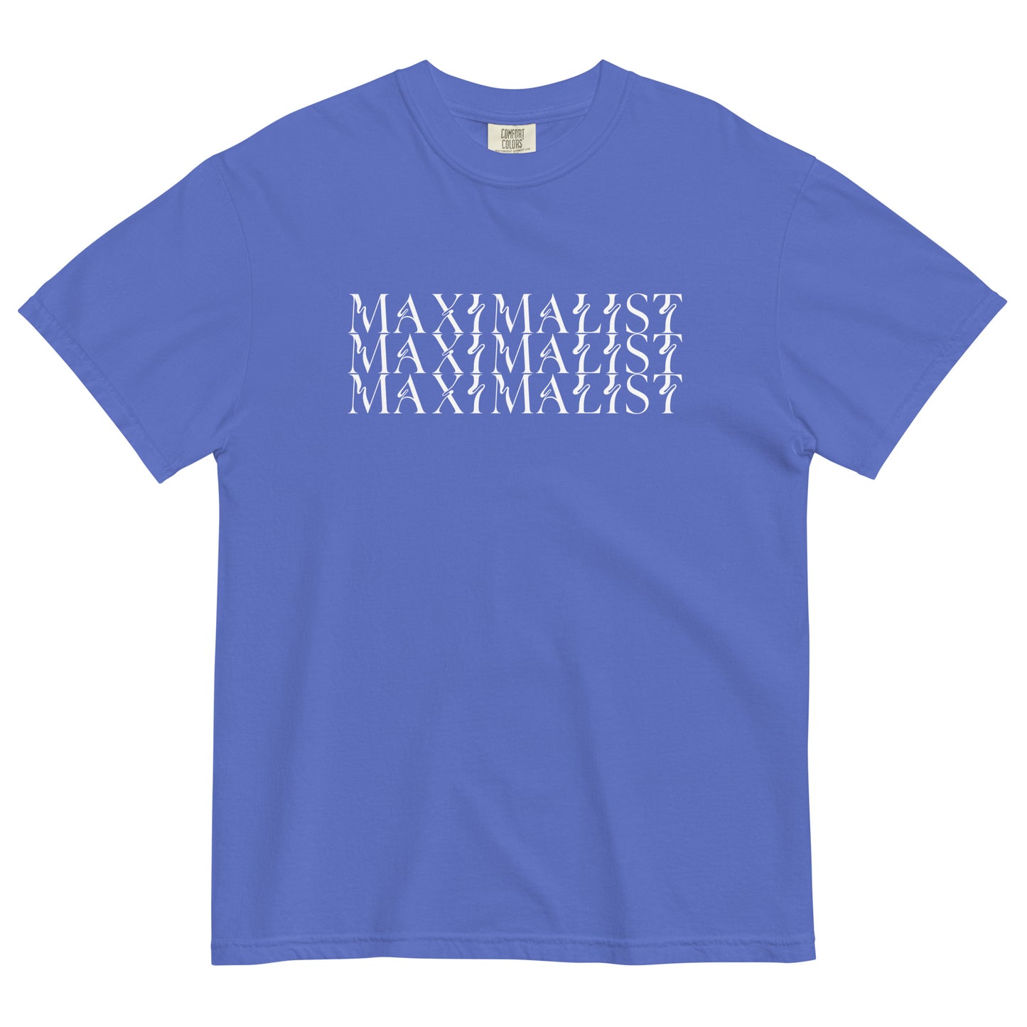 MAXIMALIST - Tee