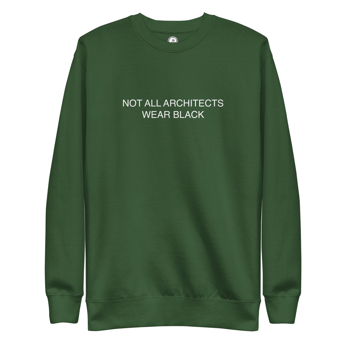 NOT ALL ARCHITECTS - Sweatshirt