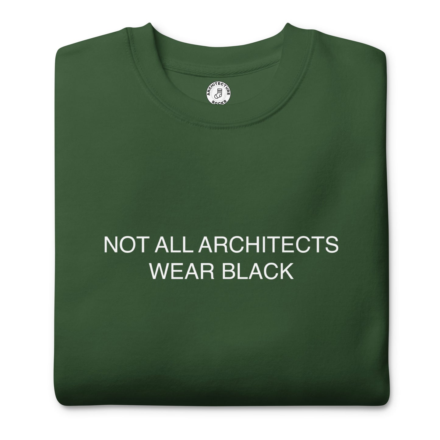 NOT ALL ARCHITECTS - Sweatshirt