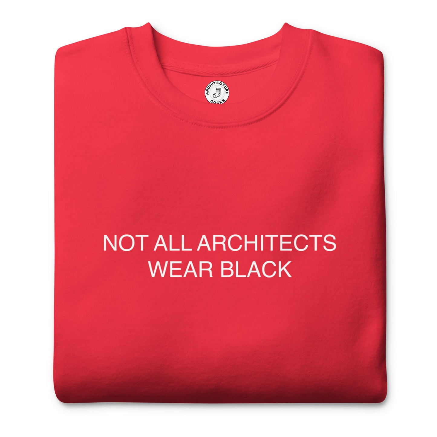 NOT ALL ARCHITECTS - Sweatshirt