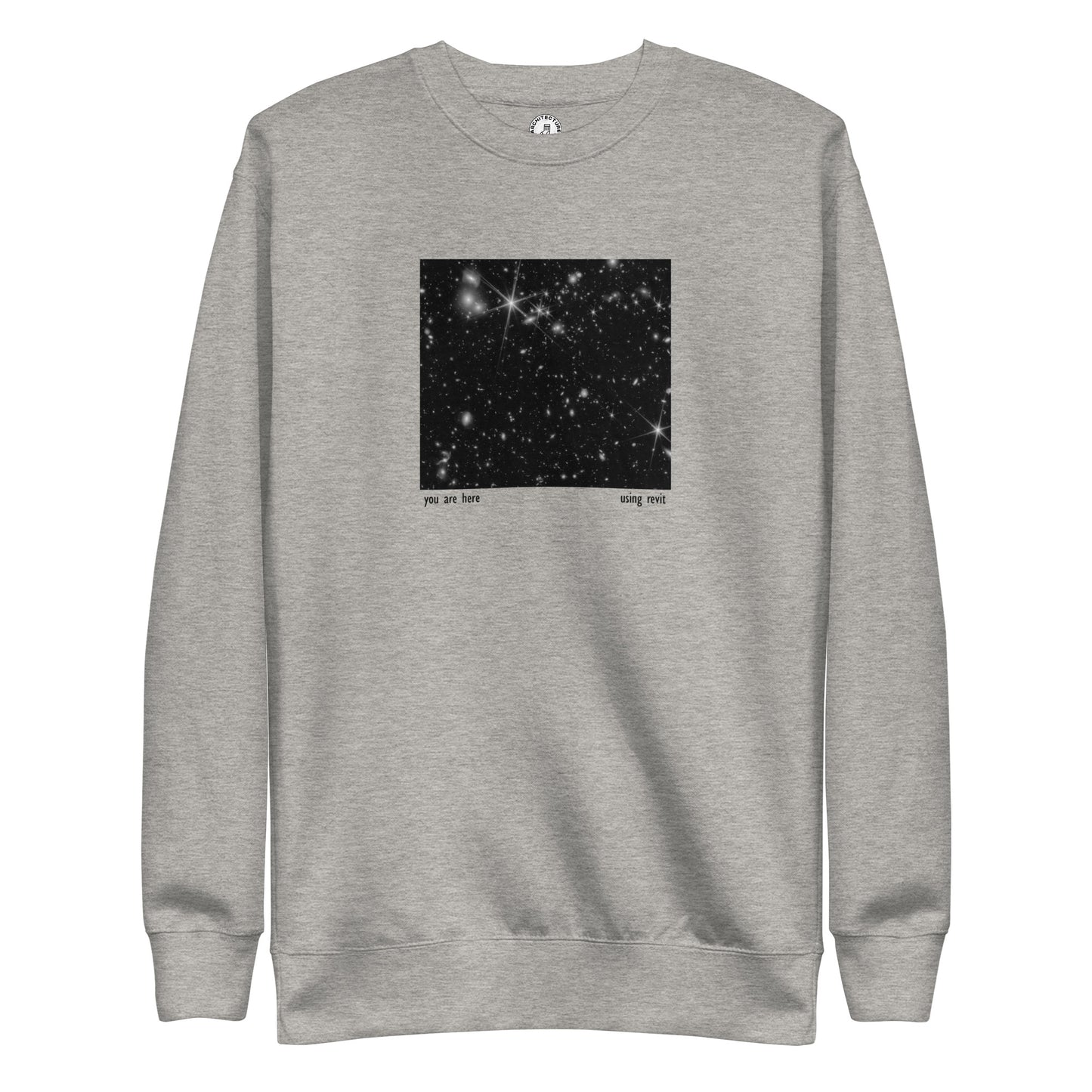 You are here... (Revit) - Sweatshirt