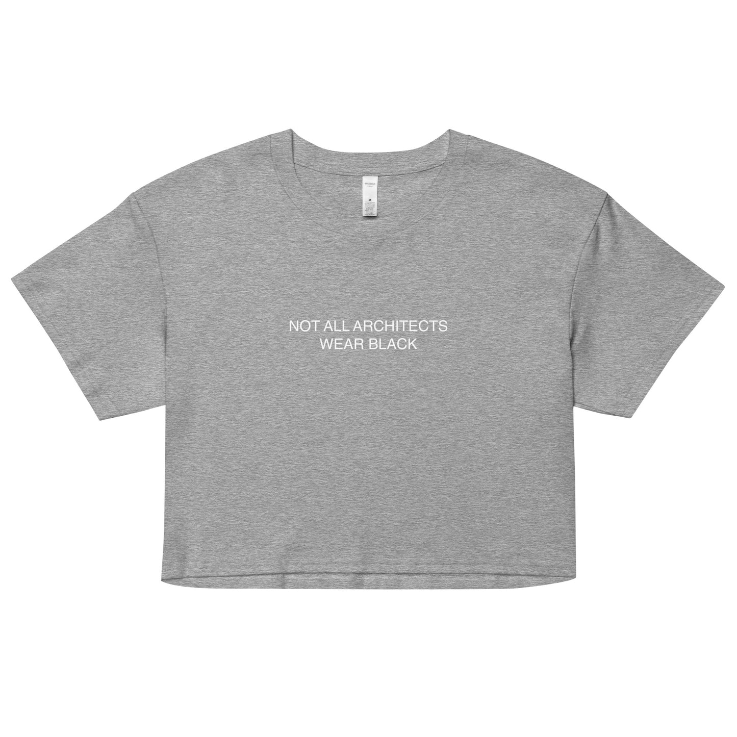 NOT ALL ARCHITECTS - Crop Top