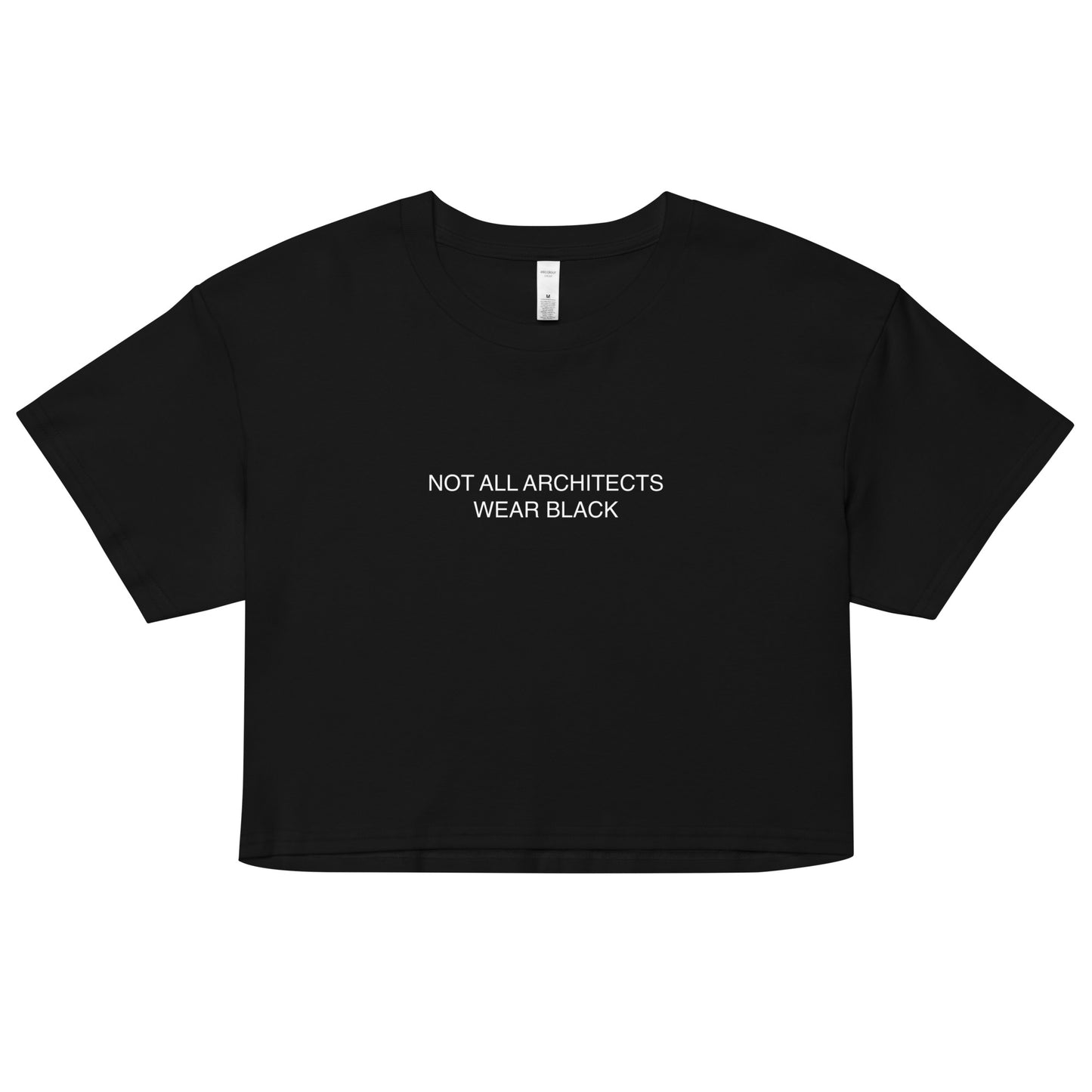 NOT ALL ARCHITECTS - Crop Top